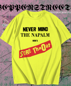 Sore Throat - Napalm Shirt TPKJ1