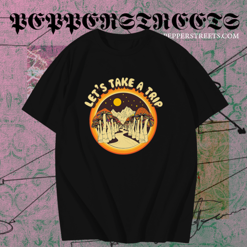 Let’s Take a Trip Mushroom T Shirt KM TPKJ1