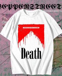 Population Filter Death t shirt TPKJ1