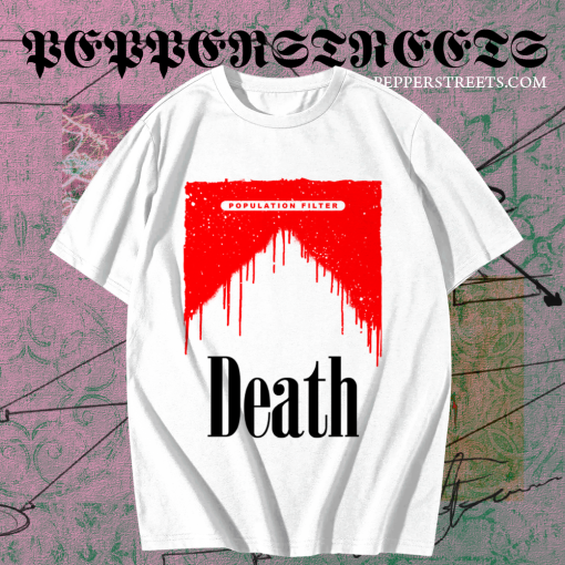 Population Filter Death t shirt TPKJ1