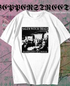 Salem Witch Trials Examination T-Shirt TPKJ1