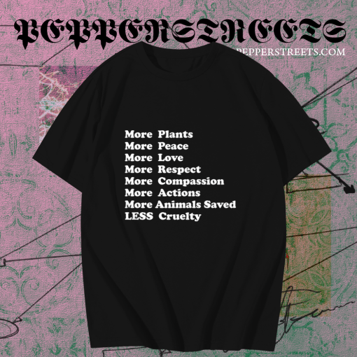 More Plants More Peace More Love T-shirt TPKJ1