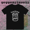 Teaching Is My Jam T-Shirt TPKJ1