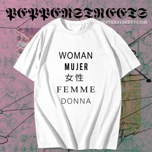 Woman Mujer Female Femme Donna Different Languages Woman Graphic T Shirt TPKJ1