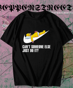 Can’t Someone Else Just Do It Simpsons Funny T Shirt TPKJ1