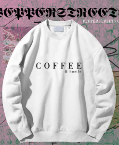 Coffee & Hustle sweatshirt TPKJ1