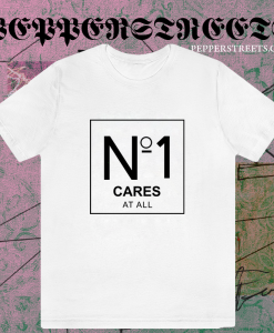 No 1 Cares At All T-shirt TPKJ1