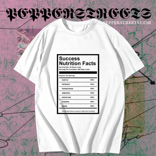 Success nutrition facts t-shirt TPKJ1