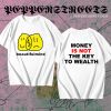 Money Is Not The Key To Wealth T-Shirt TPKJ1