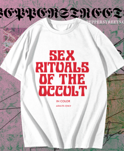 Sex Rituals of the Occult T-Shirt TPKJ1