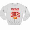 Karma Is The Guy On The Chiefs Kansas Sweatshirt