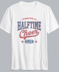 Halftime Cheer Club T Shirt