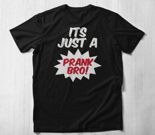 Just A Prank T-shirt SD