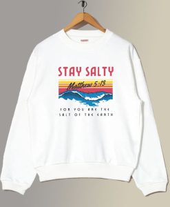 Stay Salty Bible Verse Sweatshirt