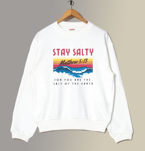 Stay Salty Bible Verse Sweatshirt