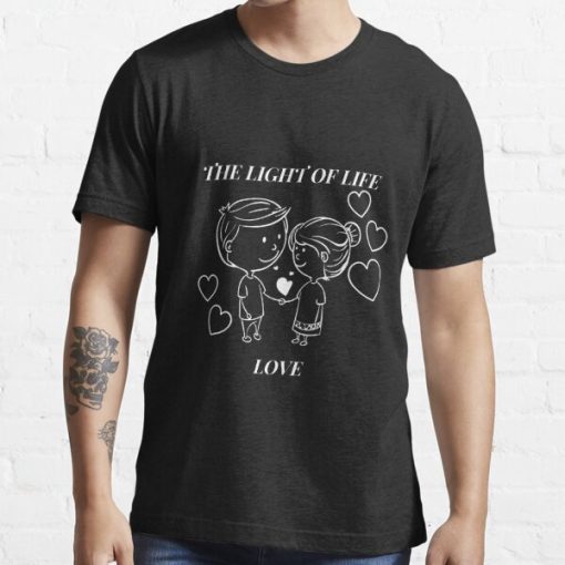 THE LIGHT OF LIFE IS LOVE T-Shirt