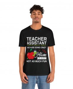 Teacher Assistant Tshirt unisex