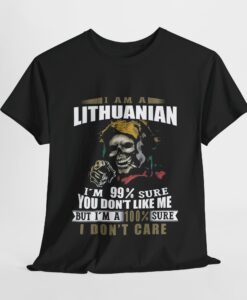 I am a Lithuanian I’m 99 sure you don’t like me T Shirt thd