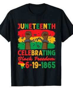 Juneteenth Celebrating Black Freedom 1865 T Shirt