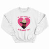 Glen Powell as Tyler Owens if you feel it chase it Sweatshirt