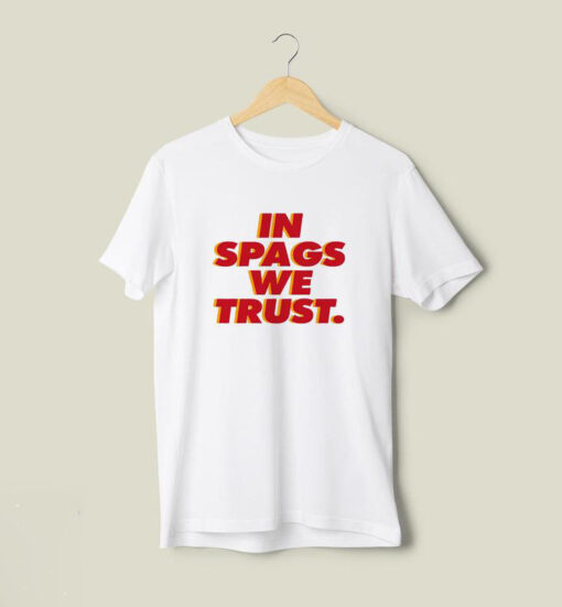 In Spags We Trust T-Shirt